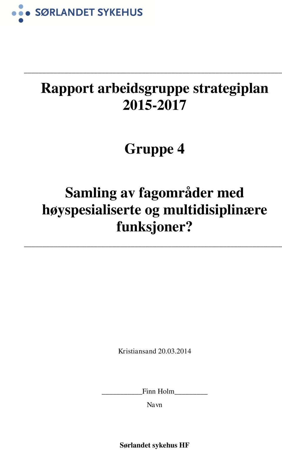 høyspesialiserte og multidisiplinære