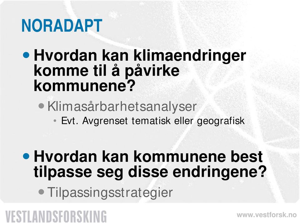 Avgrenset tematisk eller geografisk Hvordan kan