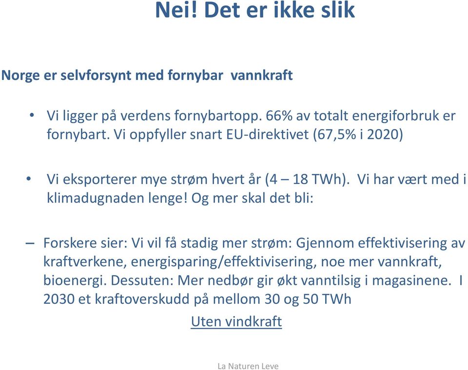 Vi har vært med i klimadugnaden lenge!