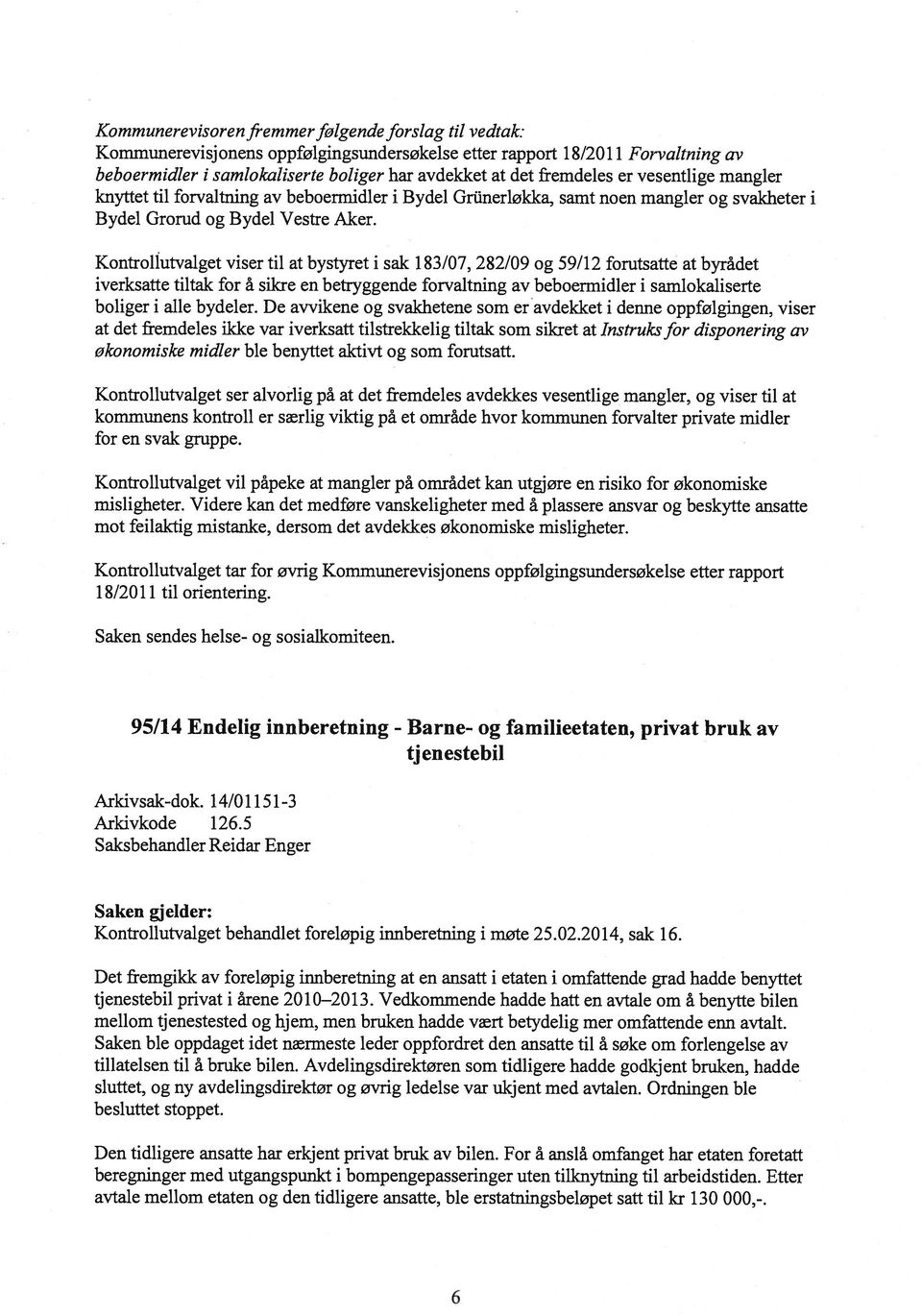 beboerrnidler i Bydel Grünerløkka, samt noen mangler og svakheter i Bydel Grorud og Bydel Vestre Aker.