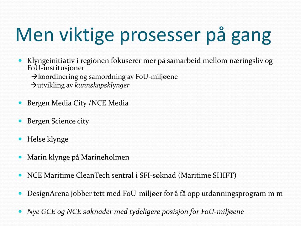 Bergen Science city Helse klynge Marin klynge på Marineholmen NCE Maritime CleanTech sentral i SFI-søknad (Maritime