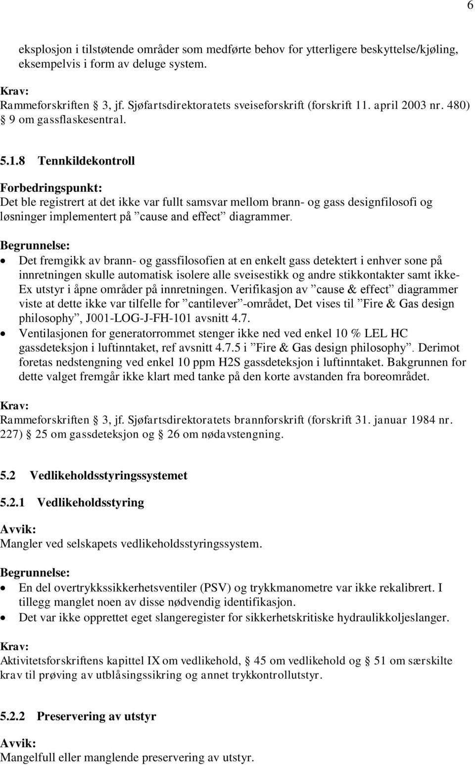 . april 2003 nr. 480) 9 om gassflaskesentral. 5.1.