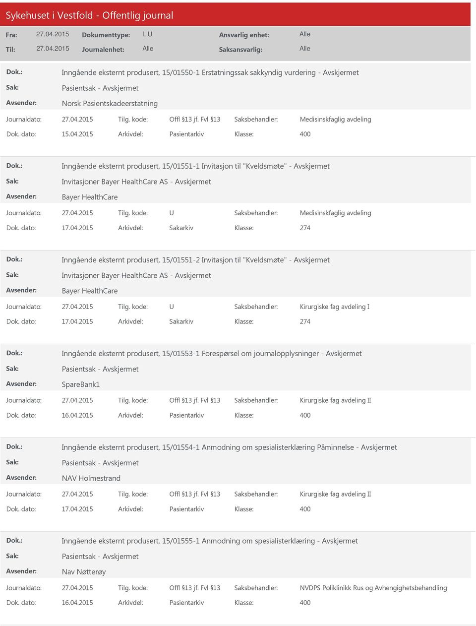 2015 Arkivdel: Sakarkiv Inngående eksternt produsert, 15/01551-2 Invitasjon til "Kveldsmøte" - Invitasjoner Bayer HealthCare AS - Bayer HealthCare Kirurgiske fag avdeling I Dok. dato: 17.04.