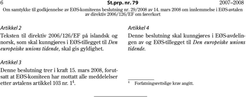 EØS-avdelinnorsk, som skal kunngjøres i EØS-tillegget til Den gen av og EØS-tillegget til Den europeiske unions