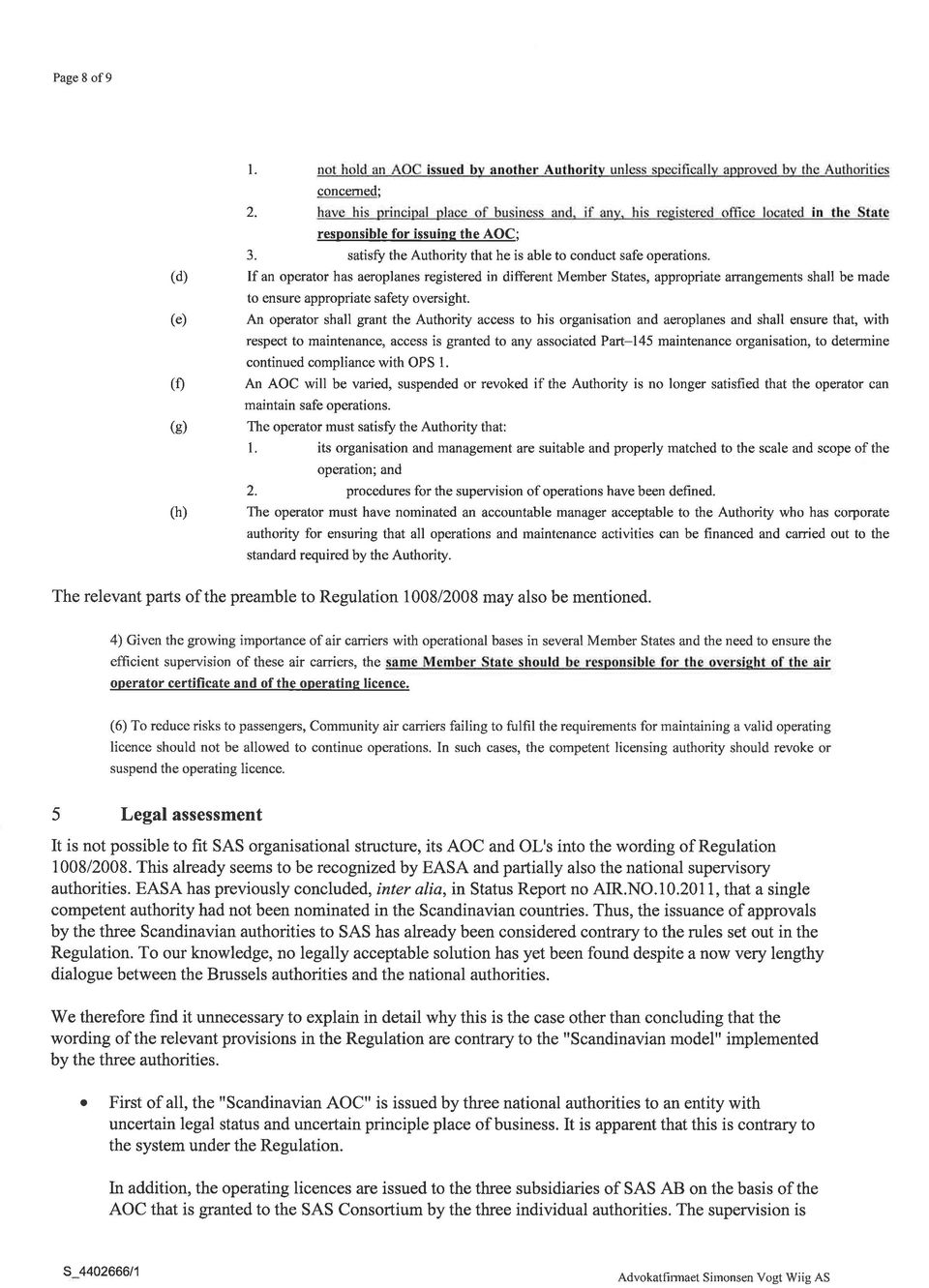 An operator shall grant the Authority access to his organisation and aeroplanes and shall ensure that, with respect to maintenance, access is granted to any associated Part-I45 maintenance