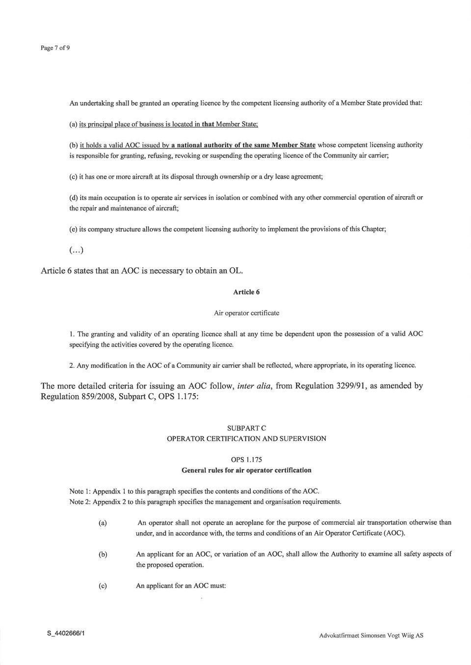 disposal through ownership or a dry lease agreement; (d) its main occupation is to operate air services in isolation or combined with any other commercial operation of aircraft or the repair and