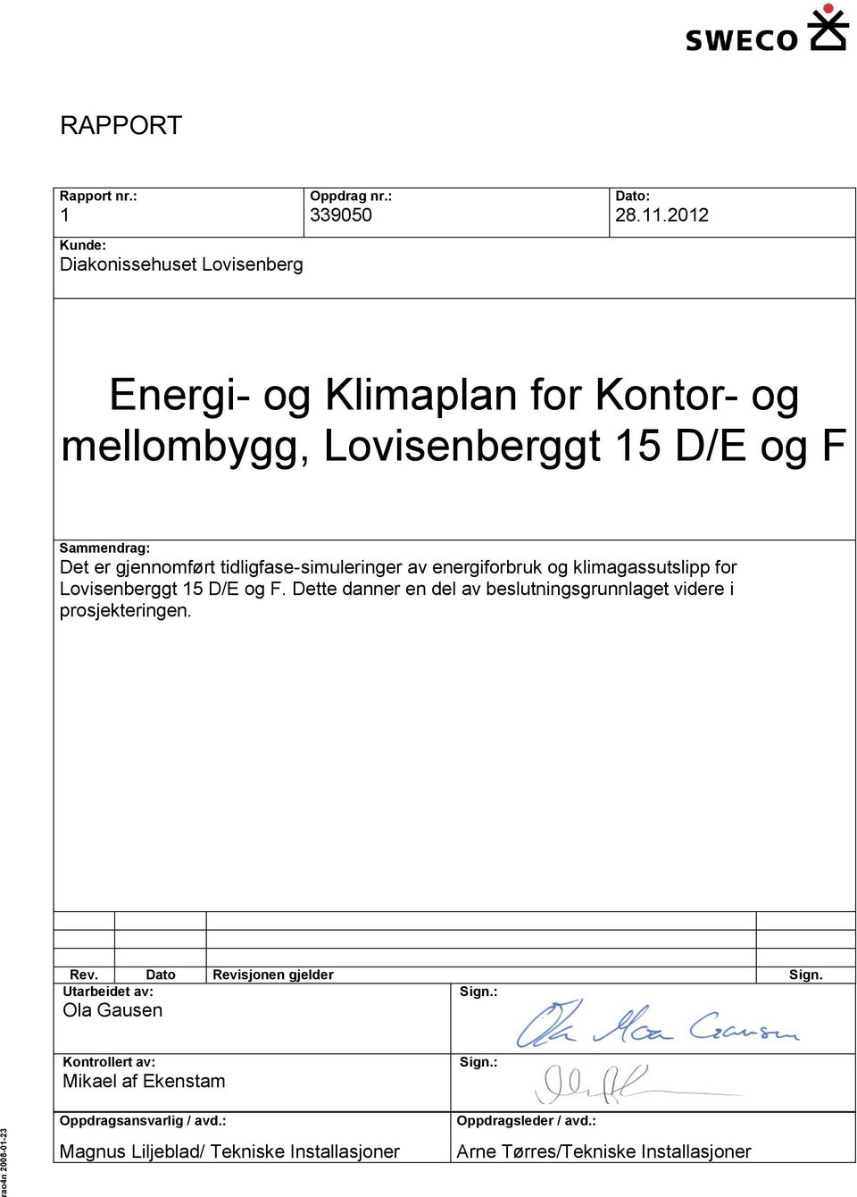 tidligfase-simuleringer av energifrbruk g klimagassutslipp fr Lvisenberggt 15 D/E g F.