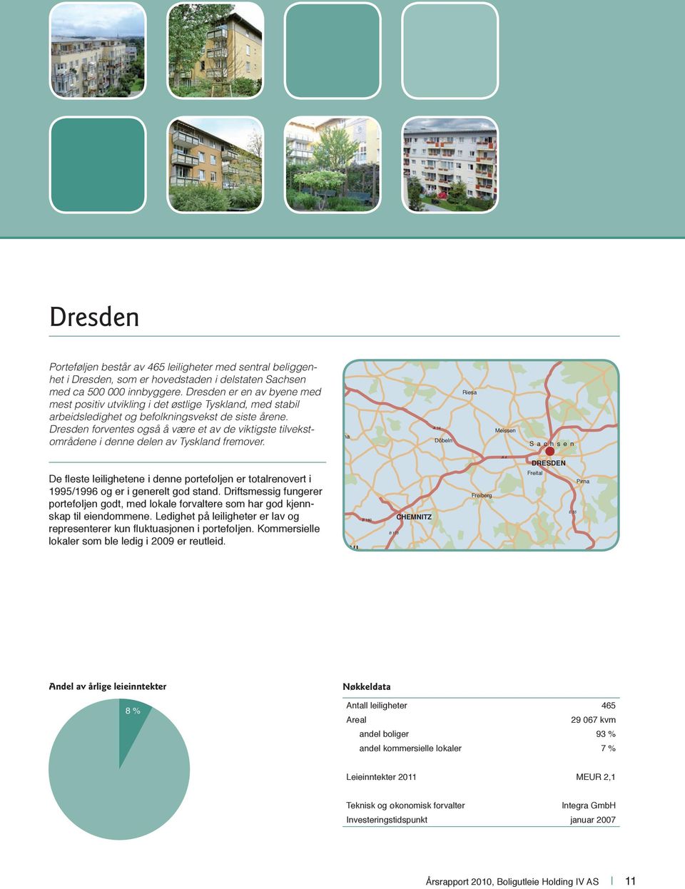 Dresden forventes også å være et av de viktigste tilvekstområdene i denne delen av Tyskland fremover.