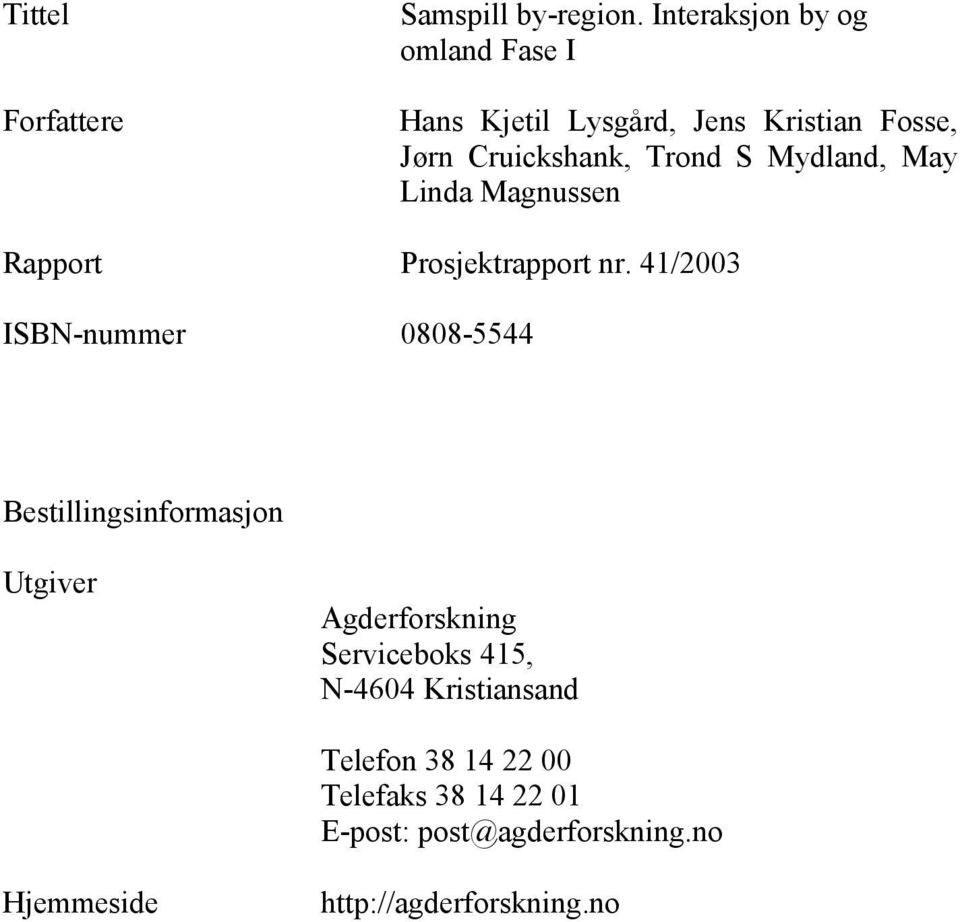 Mydland, May Linda Magnussen Rapport Prosjektrapport nr.