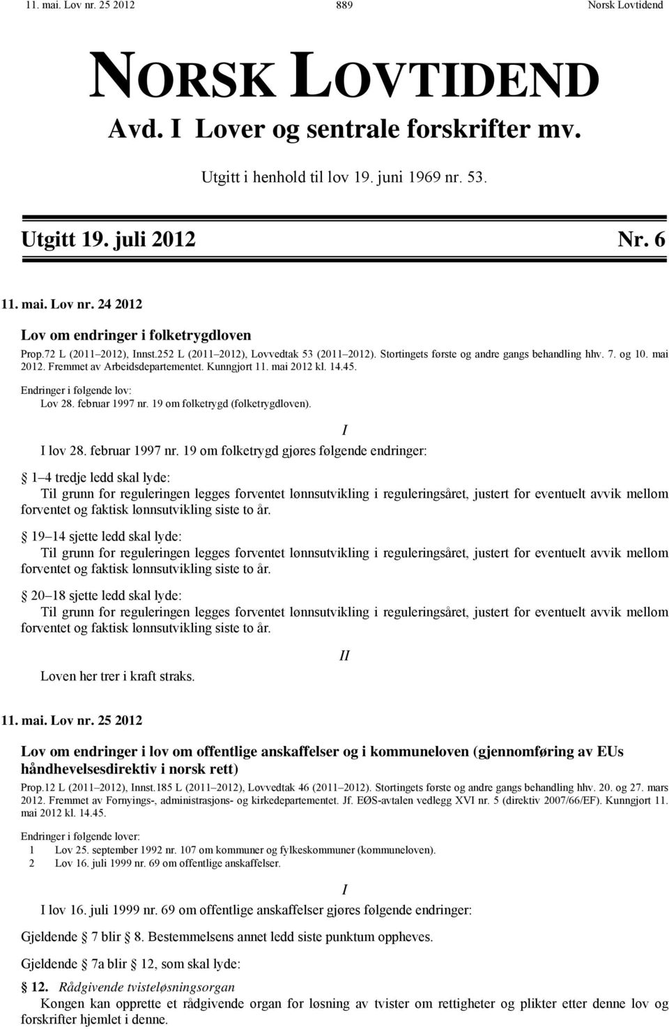 14.45. Endringer i følgende lov: Lov 28. februar 1997 nr.