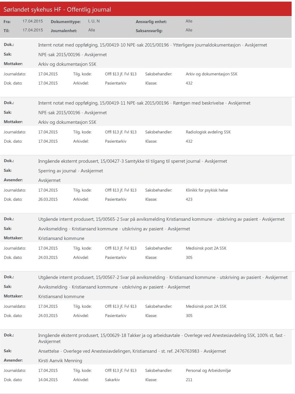 dato: Arkivdel: Pasientarkiv Inngående eksternt produsert, 15/00427-3 Samtykke til tilgang til sperret journal - Sperring av journal - Klinikk for psykisk helse Dok. dato: 26.03.