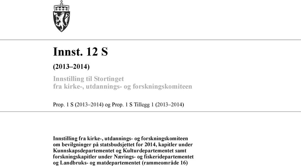 1 S Tillegg 1 (213 214) Innstilling fra kirke-, utdannings- og forskningskomiteen om bevilgninger på