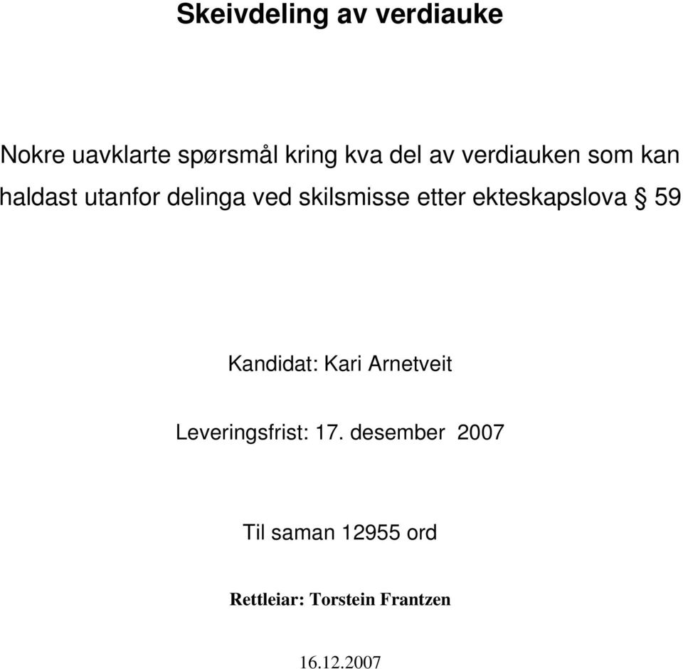 ekteskapslova 59 Kandidat: Kari Arnetveit Leveringsfrist: 17.