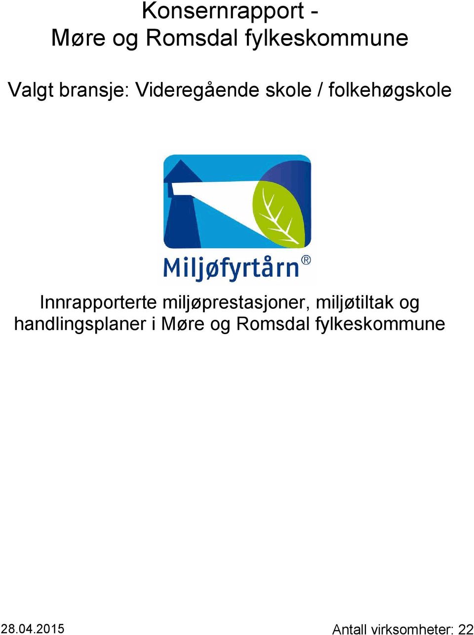 Innrapporterte miljøprestasjoner, miljøtiltak og