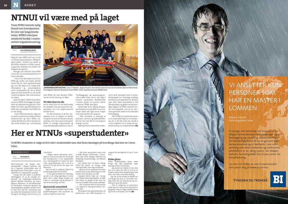 no Nylig ble Team NTNU med som en del av Statoils sponsorprogram «Morgendagens helter».