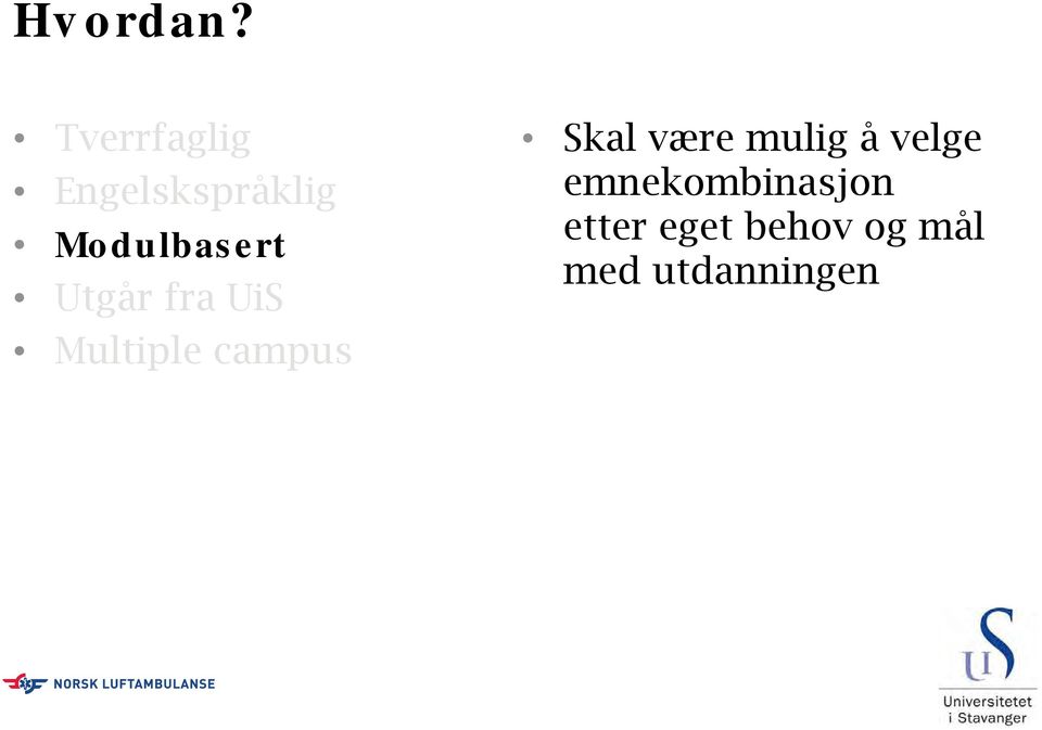 Utgår fra UiS Multiple campus Skal være