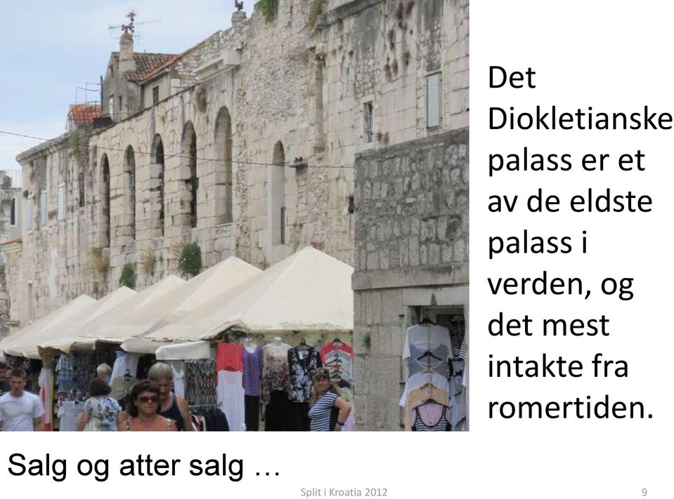 mest intakte fra romertiden.