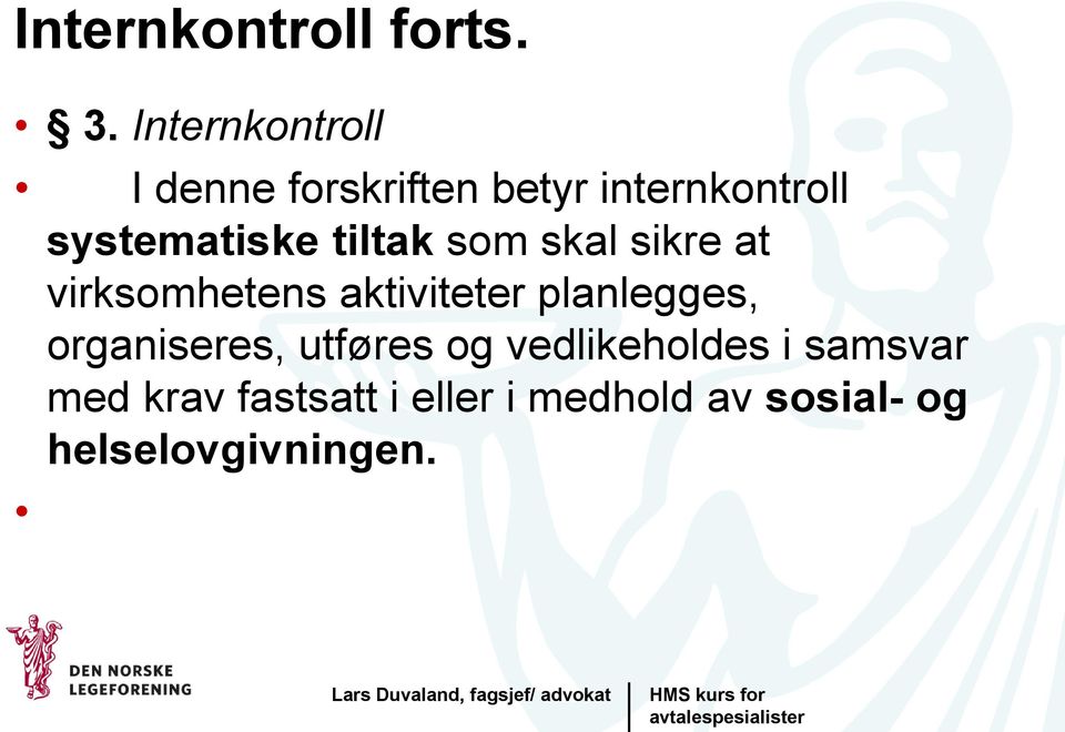 tiltak som skal sikre at virksomhetens aktiviteter planlegges,