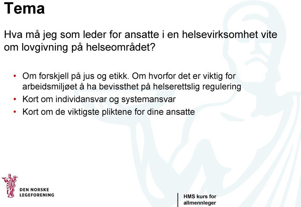 Om hvorfor det er viktig for arbeidsmiljøet å ha bevissthet på helserettslig