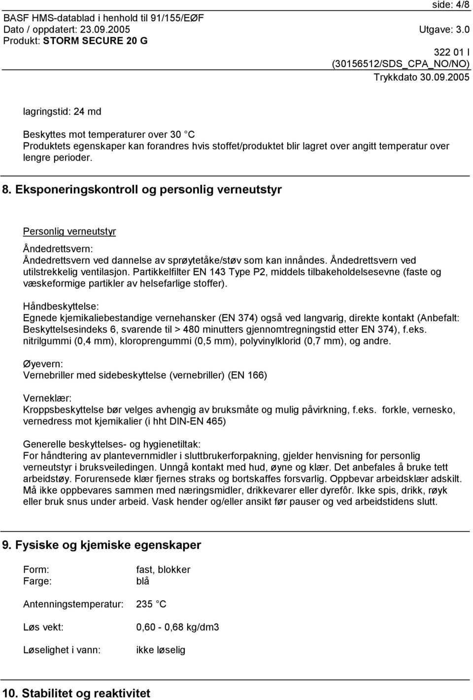 Partikkelfilter EN 143 Type P2, middels tilbakeholdelsesevne (faste og væskeformige partikler av helsefarlige stoffer).