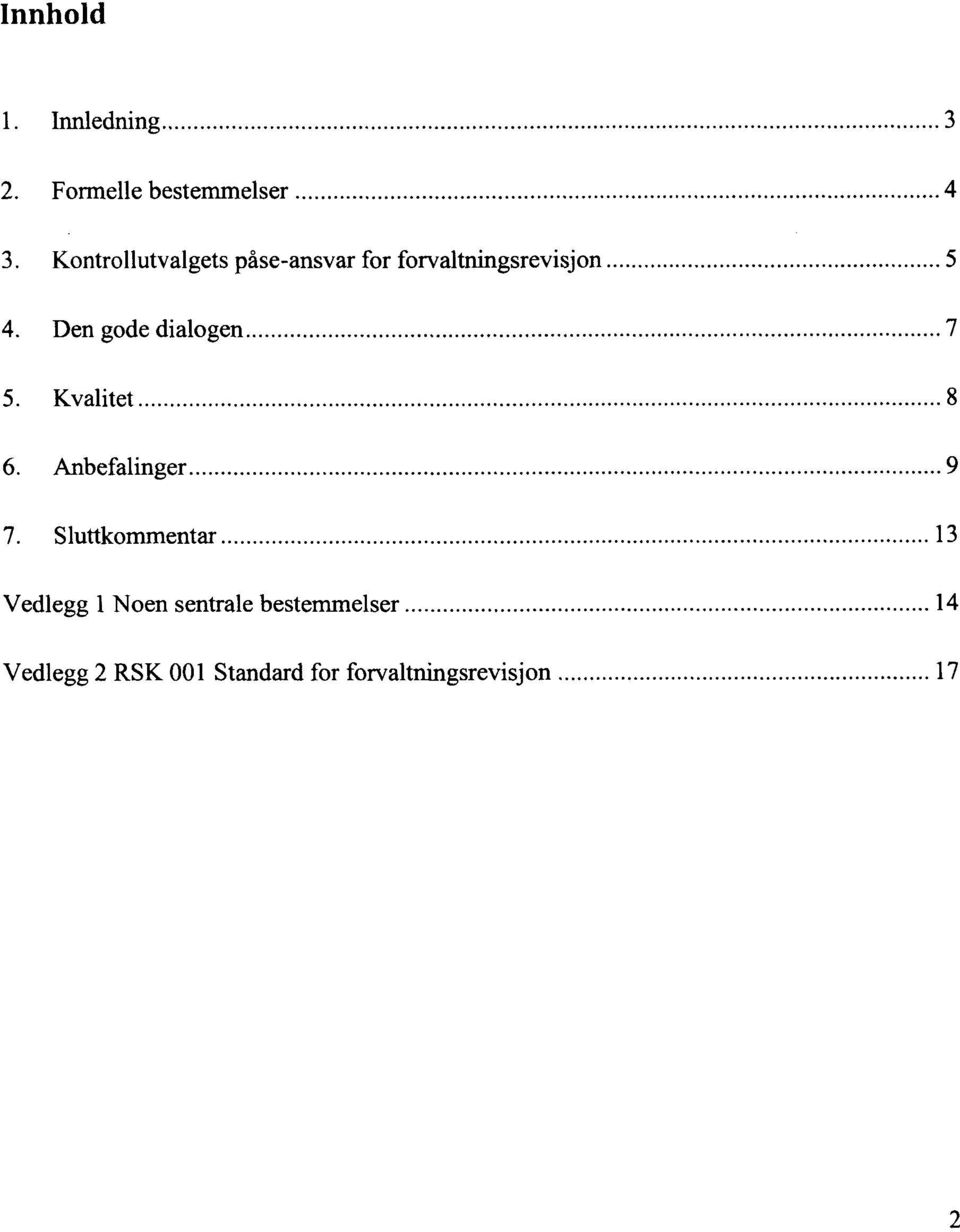 Den gode dialogen 7 5. Kvalitet 8 6. Anbefalinger 9 7.