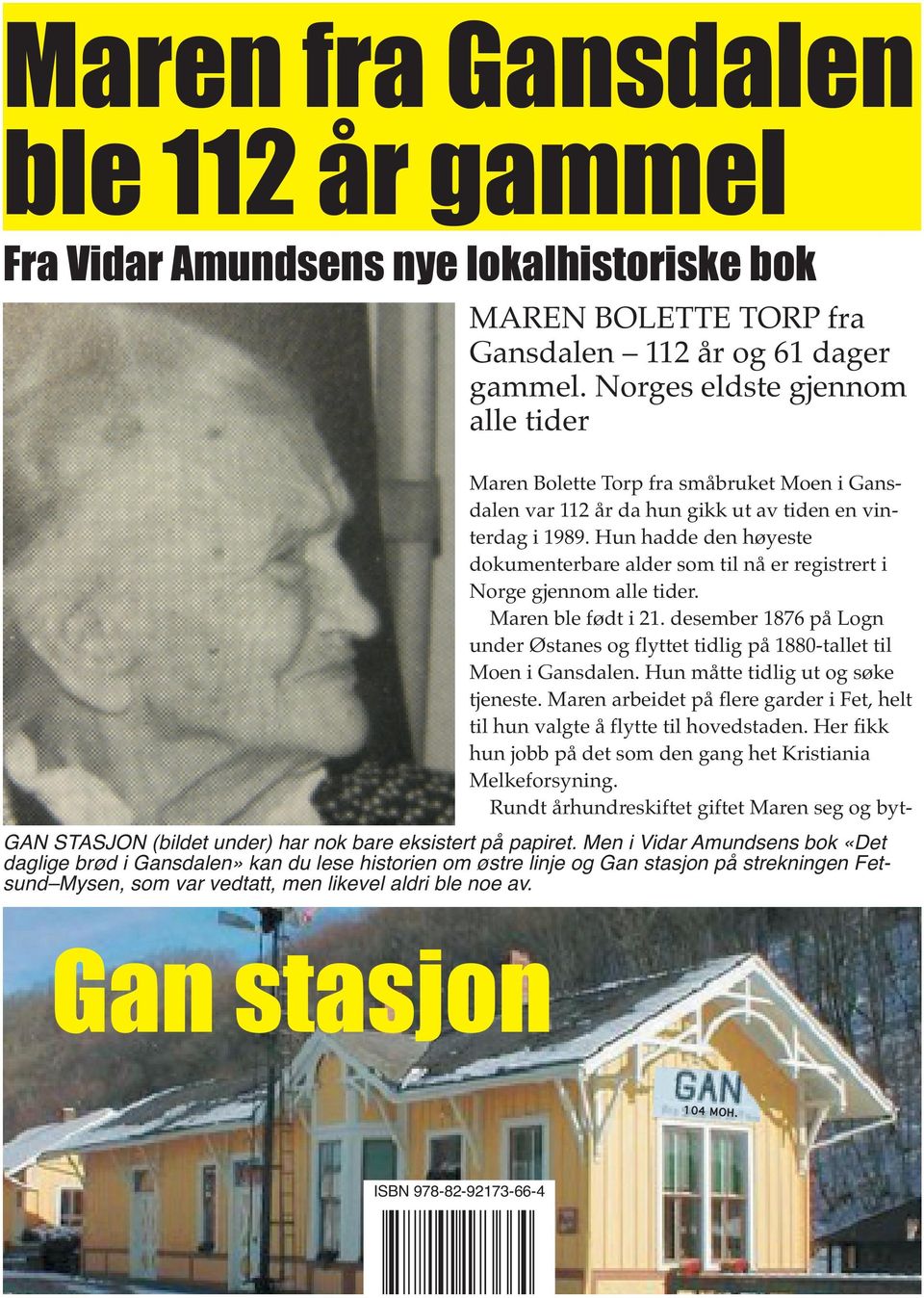 Eller for å sitere Store norske leksikon fra 1979: «Gan eller Gansdalen, gammelt MAREN industristrøk BOLETTE itorp Fet fra kommune, Akershus.