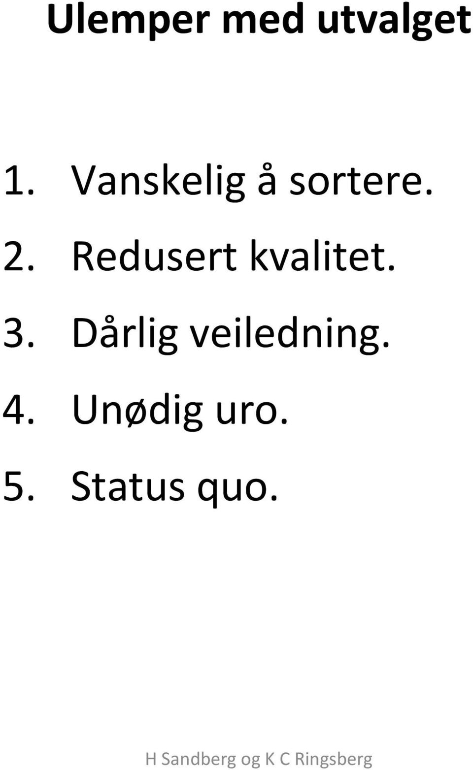 Redusert kvalitet. 3.