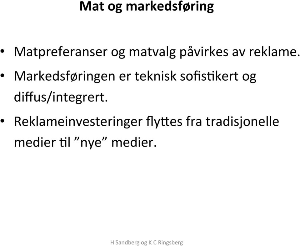 Markedsføringen er teknisk sofis1kert og