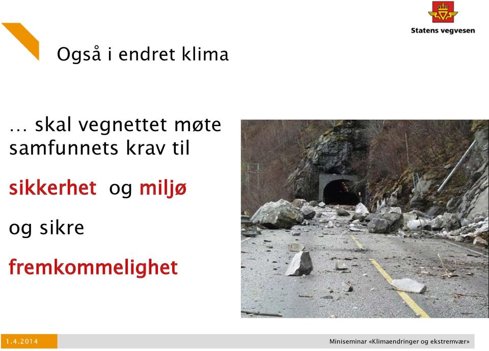 miljø og sikre fremkommelighet 1.4.