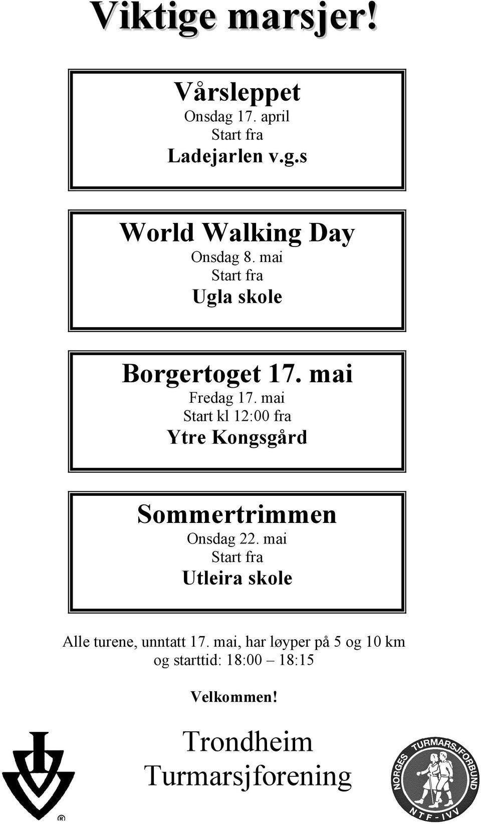 mai Start kl 12:00 fra Ytre Kongsgård Sommertrimmen Onsdag 22.