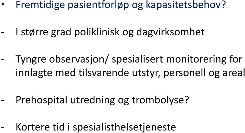 spesialisert monitorering for innlagte med tilsvarende utstyr,