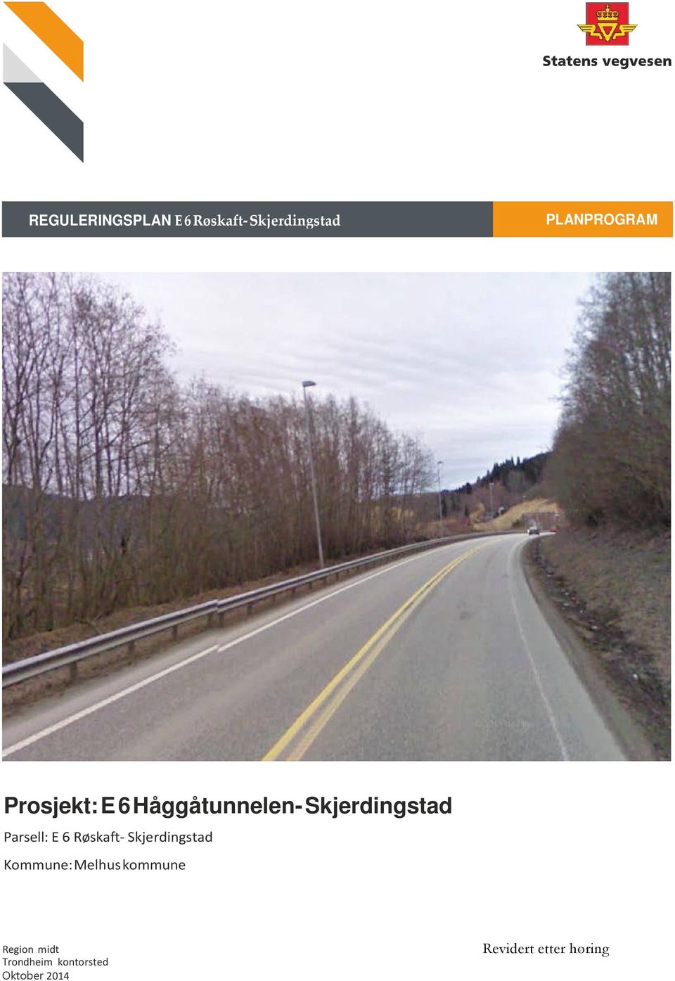 Røskaft- Skjerdingstad Kommune: Melhus kommune Region