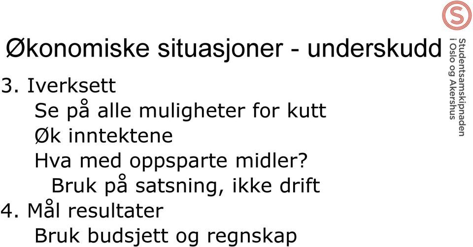 inntektene Hva med oppsparte midler?