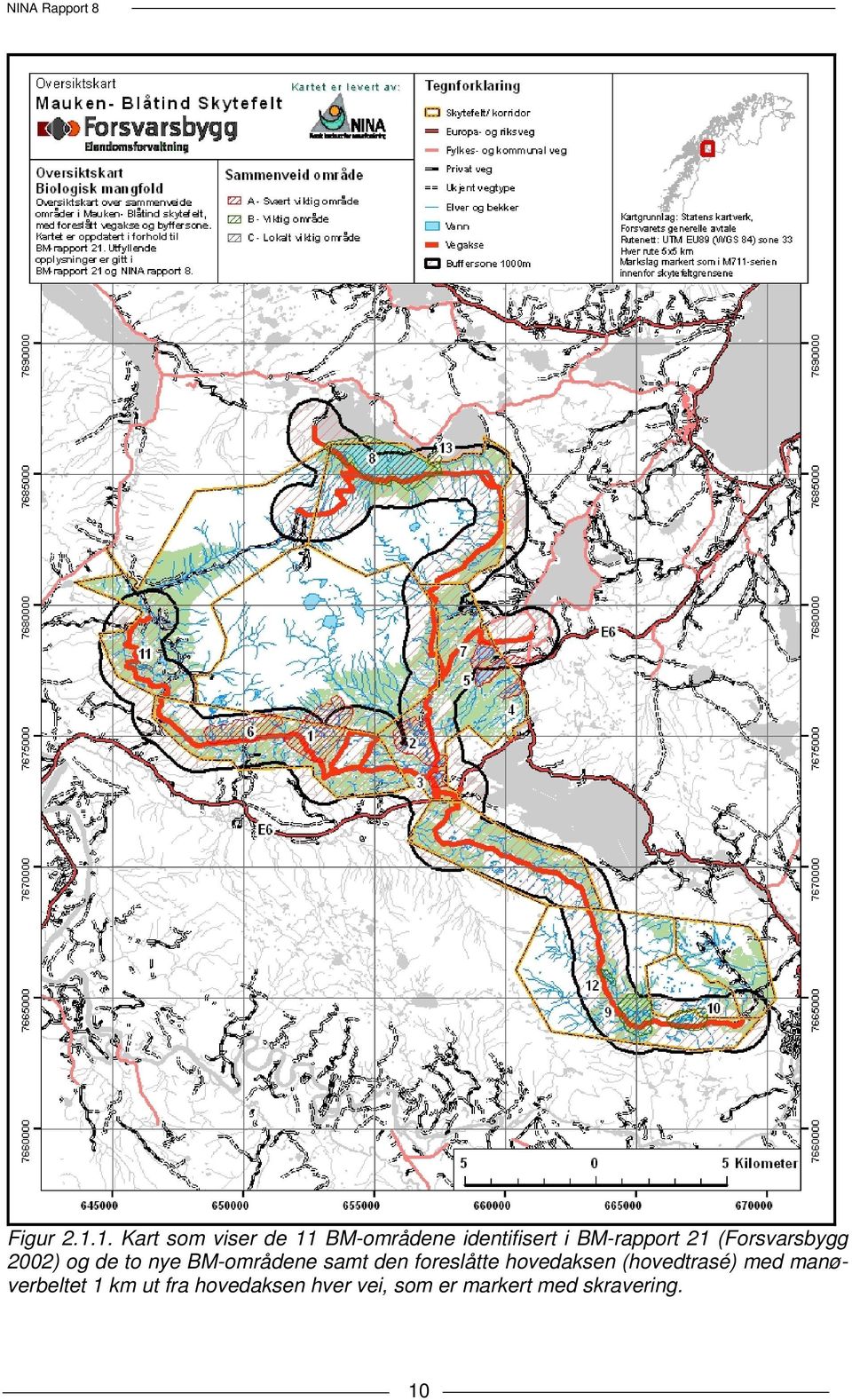 21 (Forsvarsbygg 2002) og de to nye BM-områdene samt den