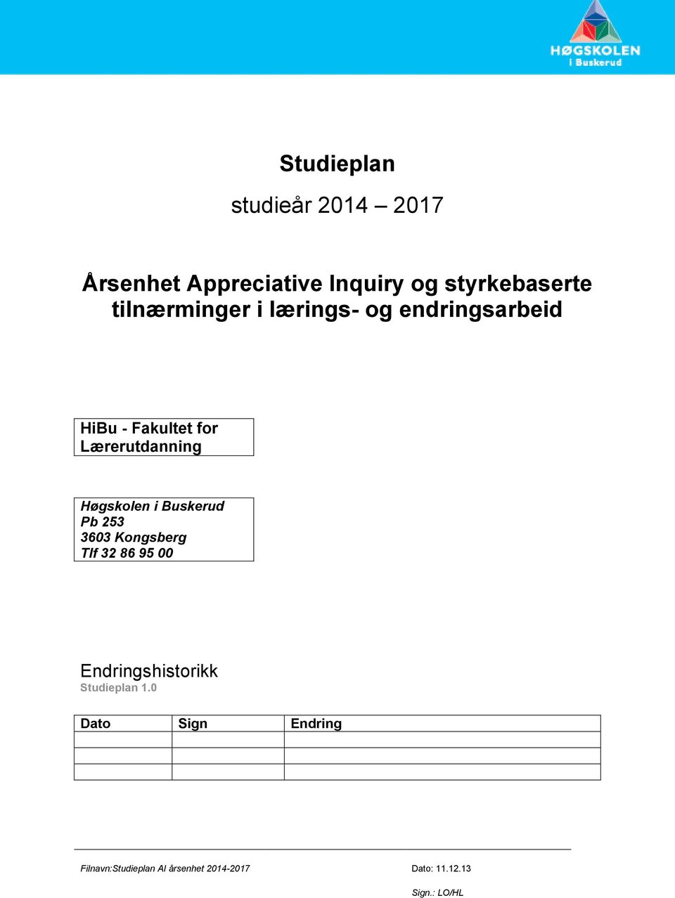 for Lærerutdanning Høgskolen i Buskerud Pb 253 3603