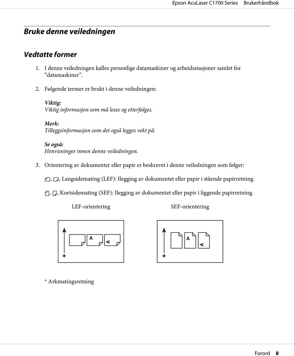 Se også: Henvisninger innen denne veiledningen. 3.