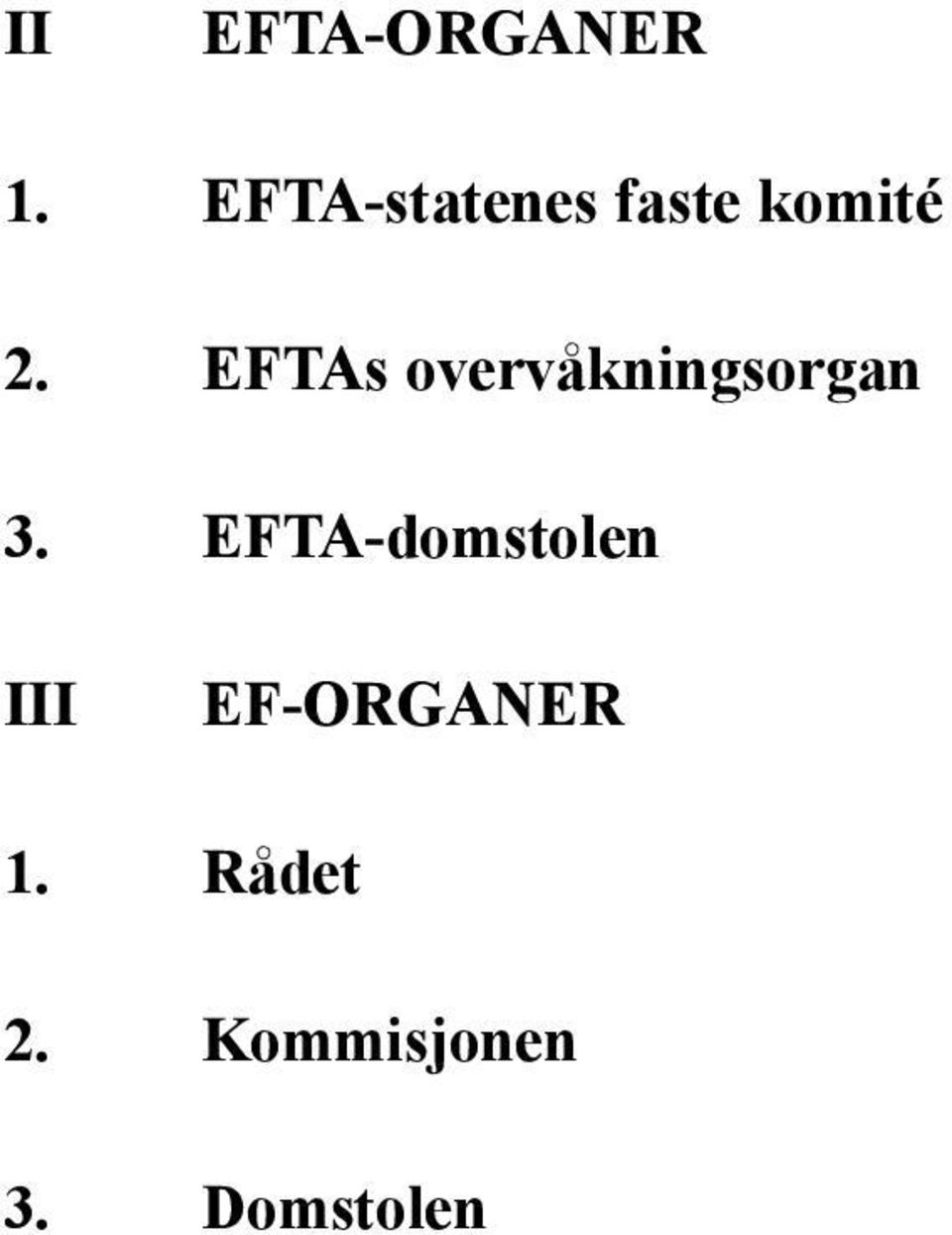 EFTAs overvåkningsorgan 3.