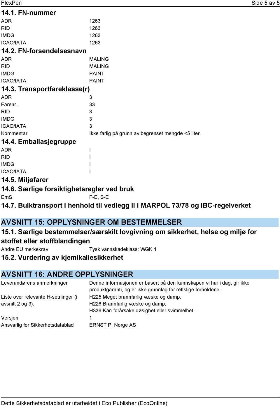 Særlige forsiktighetsregler ved bruk EmS F-E, S-E 14