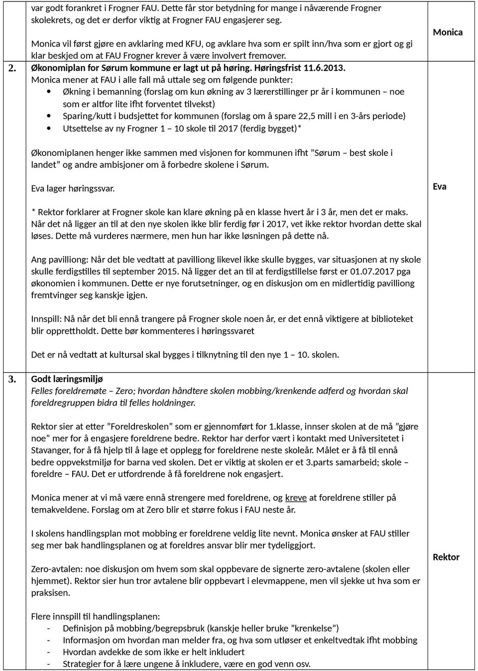 Økonomiplan for Sørum kommune er lagt ut på høring. Høringsfrist 11.6.2013.