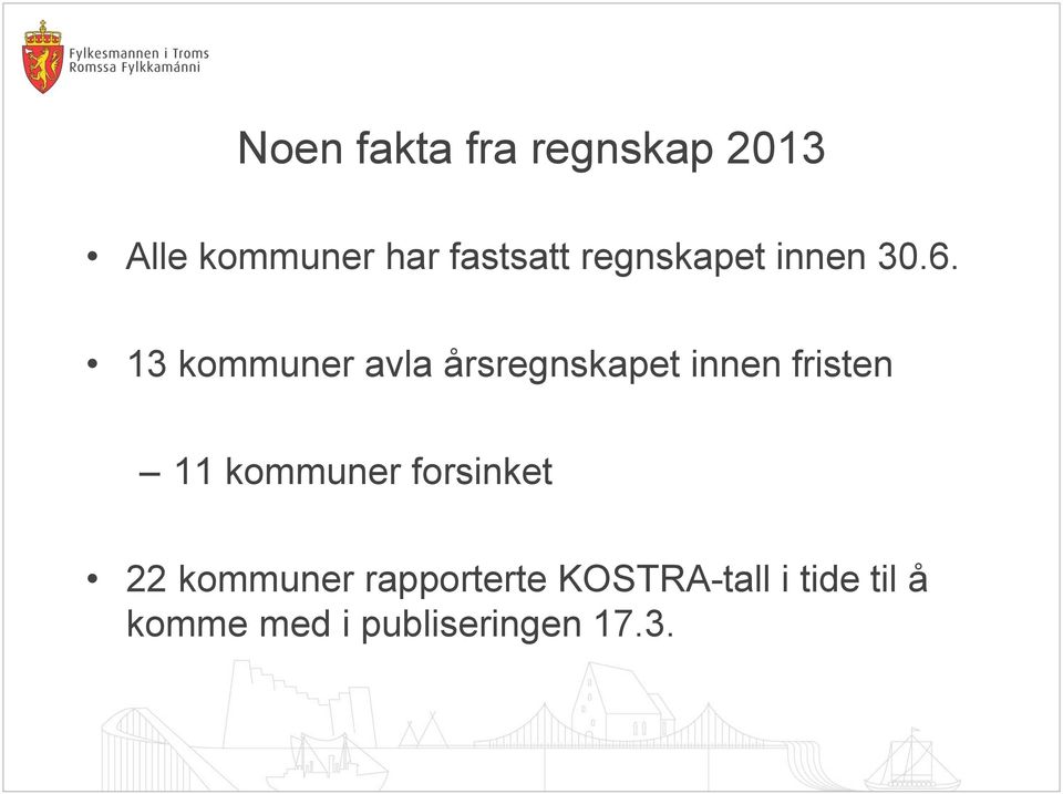 13 kommuner avla årsregnskapet innen fristen 11 kommuner