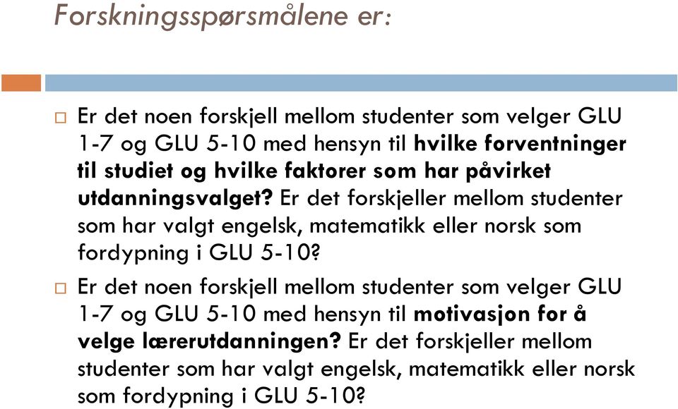 Er det forskjeller mellom studenter som har valgt engelsk, matematikk eller norsk som fordypning i GLU 5-10?