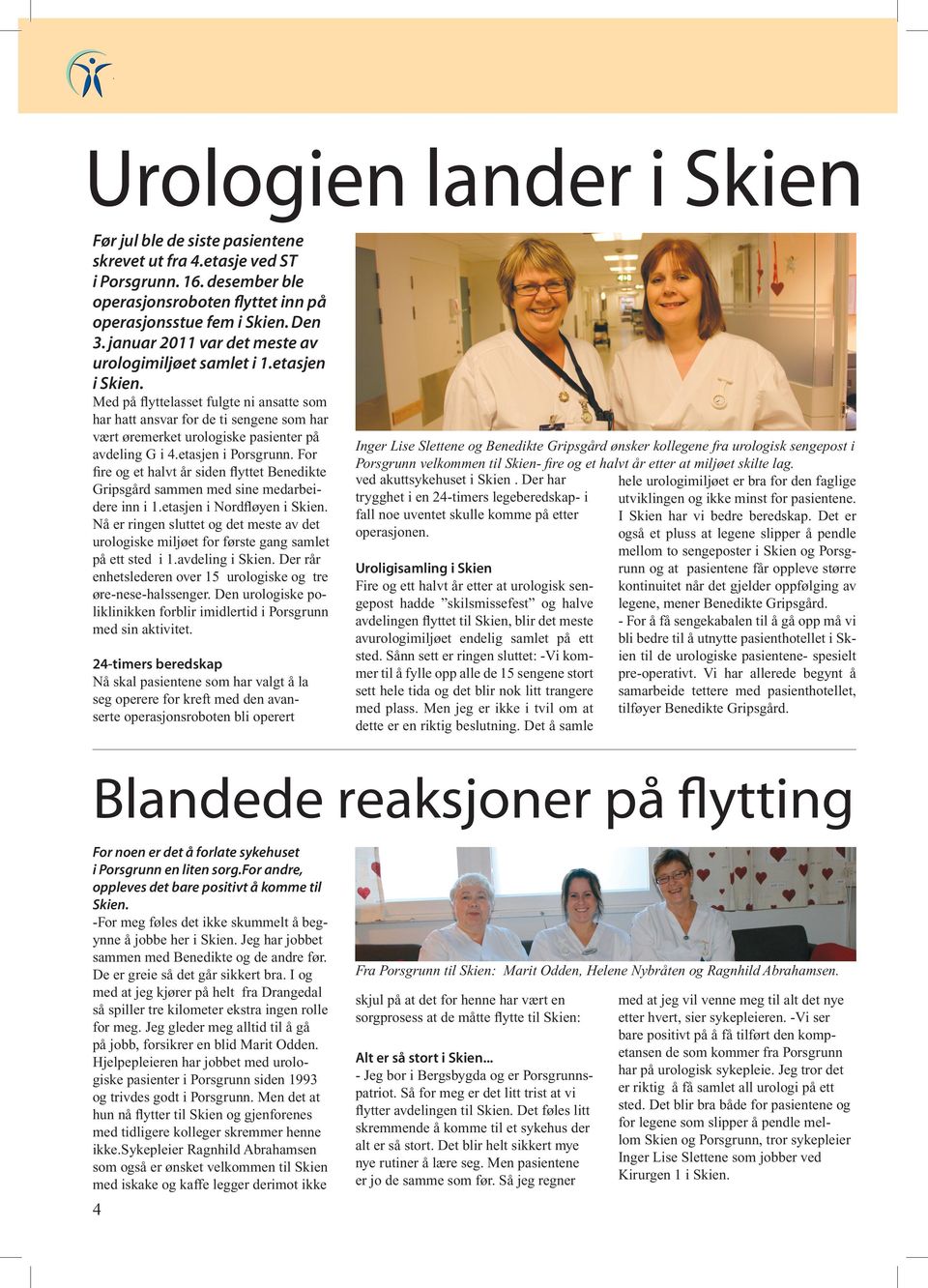 Med på ﬂyttelasset fulgte ni ansatte som har hatt ansvar for de ti sengene som har vært øremerket urologiske pasienter på avdeling G i 4.etasjen i Porsgrunn.