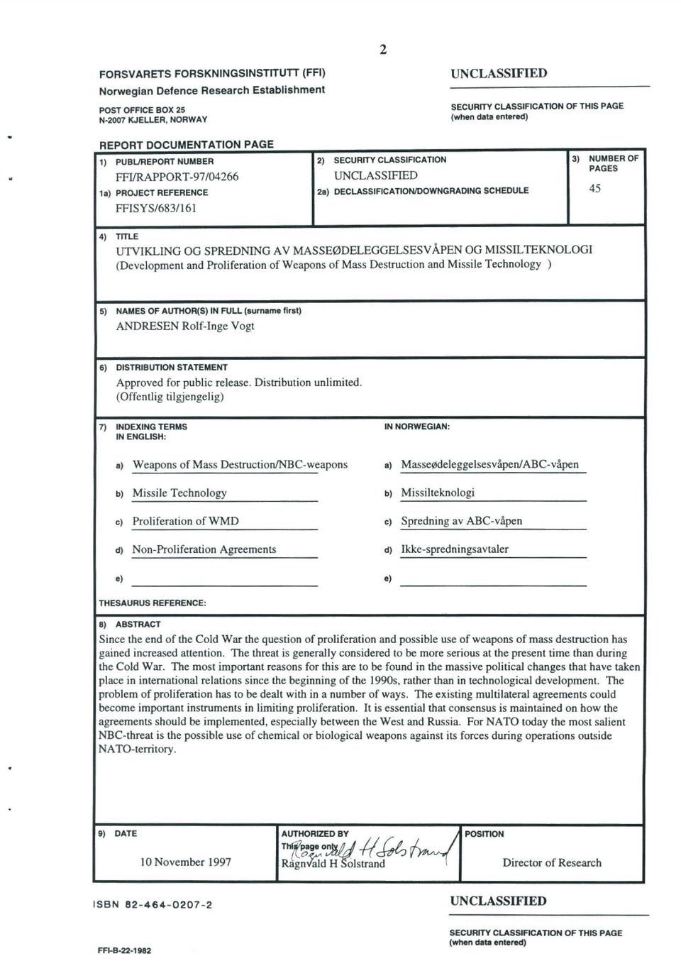 ) DEClASSIFICATIONIDOWNGRADlNG SCHEDULE 45 FFISYS/683/1 6 I 4) TrrLE UTVIKLING OG SPREDNING AV MASSEØDELEGGELSESV ÅPEN OG MISSILTEKNOLOGI (Devclopment and Proliferation of Wcapons of Mass Destruction