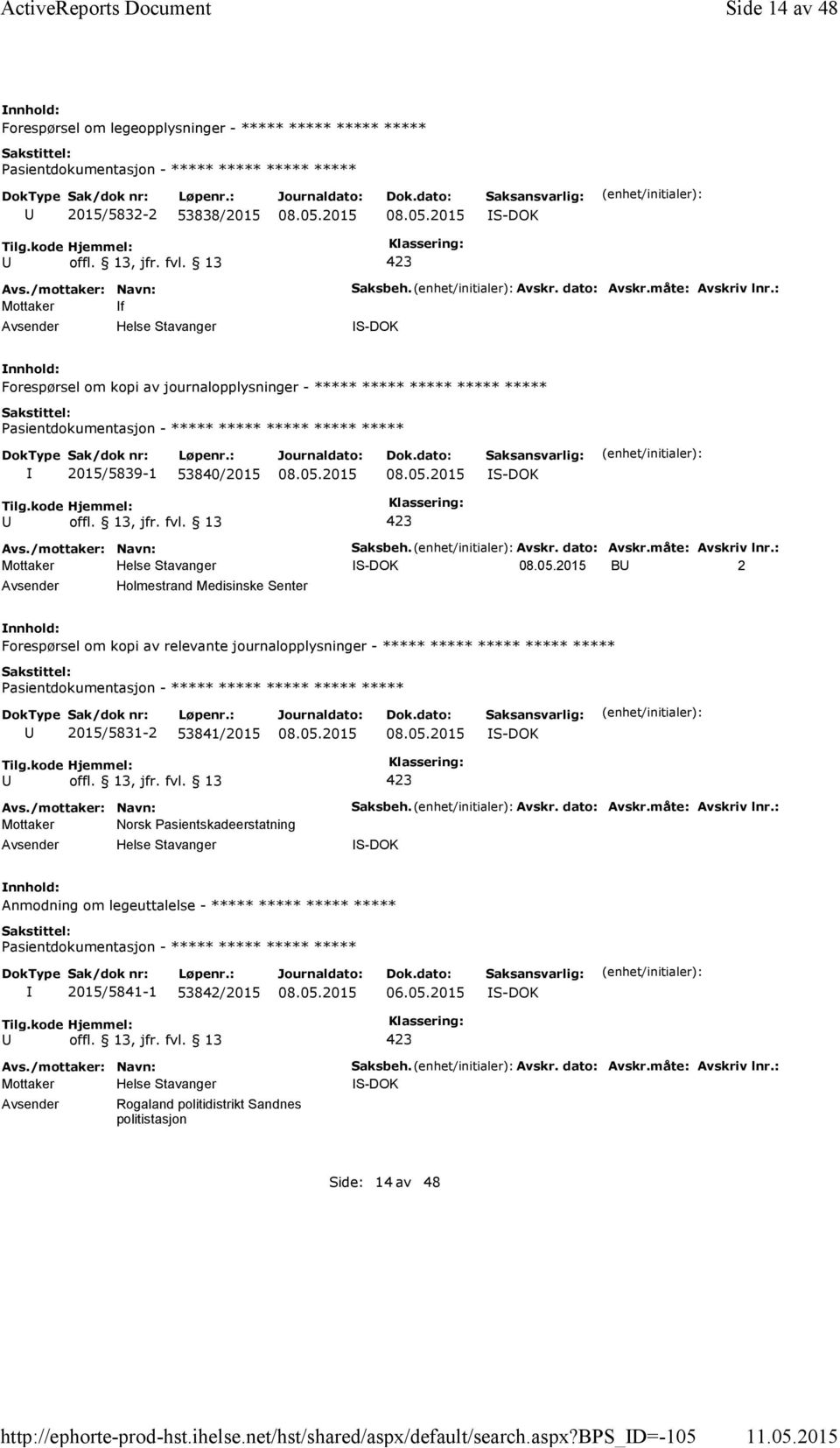 : S-DOK Forespørsel om kopi av journalopplysninger - ***** ***** ***** ***** ***** 2015/5839-1 53840/2015 S-DOK Saksbeh.