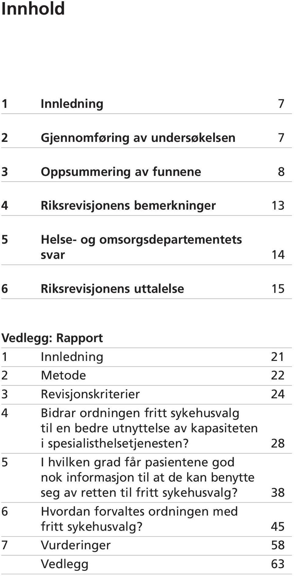 ordningen fritt sykehusvalg til en bedre utnyttelse av kapasiteten i spesialisthelsetjenesten?