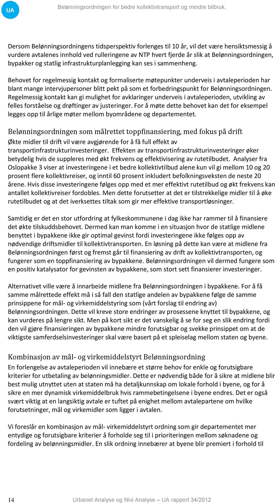 og statlig infrastrukturplanlegging kan ses i sammenheng.