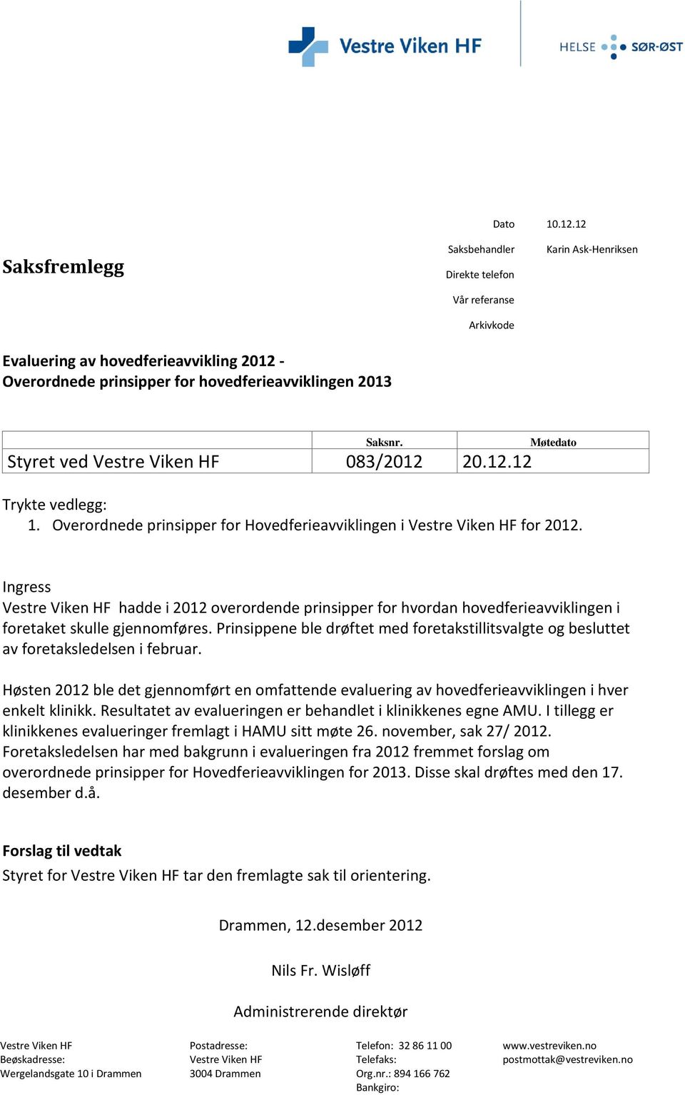 Overordnede prinsipper for Hovedferieavviklingen i Vestre Viken HF for 2012.