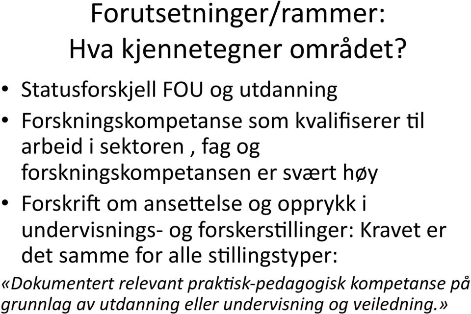 forskningskompetansen er svært høy Forskri_ om anse2else og opprykk i undervisnings- og