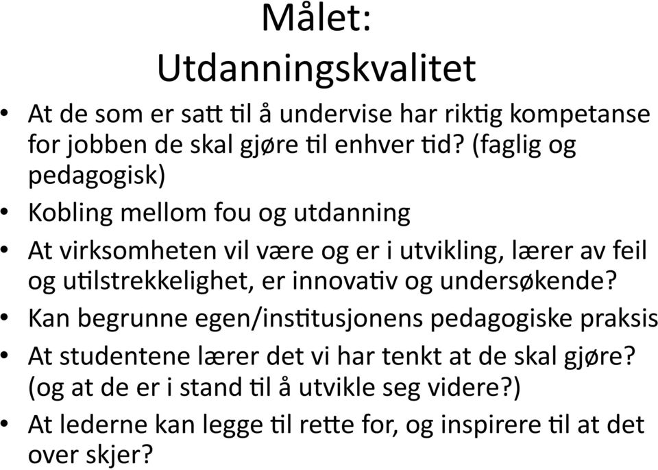 utlstrekkelighet, er innovatv og undersøkende?