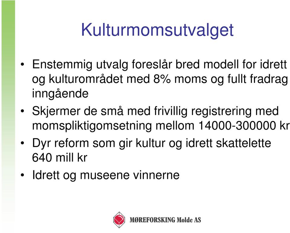 frivillig registrering med momspliktigomsetning mellom 14000-300000 kr Dyr